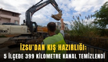 İZSU’dan kış hazırlığı: 5 ilçede 399 kilometre kanal temizlendi