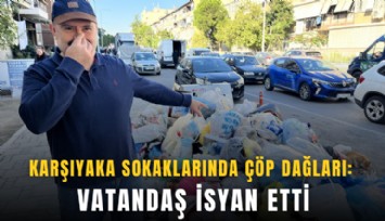 Karşıyaka sokaklarında çöp dağları: Vatandaş isyan etti