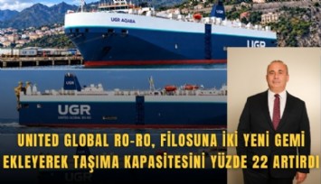 United Global Ro-Ro, filosuna iki yeni gemi ekleyerek taşıma kapasitesini yüzde 22 artırdı