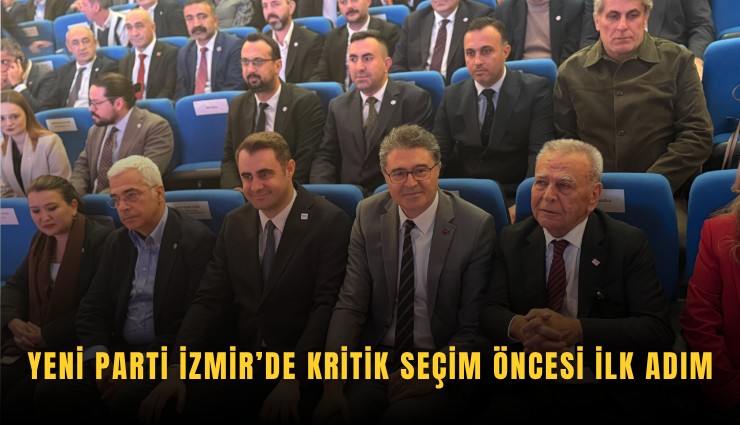 Yeni Parti İzmir’de kritik seçim öncesi ilk adım