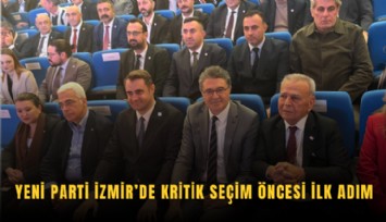 Yeni Parti İzmir’de kritik seçim öncesi ilk adım