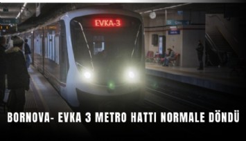 Bornova- EVKA 3 metrosu normale döndü