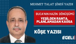 Buca’nın hazin dönüşümü: Yeşilden ranta, planlamadan kaosa