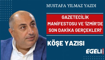 Gazetecilik manifestosu ve 'İzmir’de Son Dakika gerçekleri'