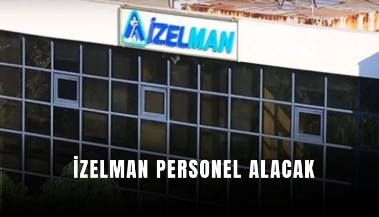 İzelman personel alacak