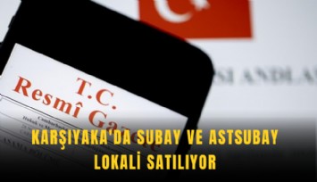 Karşıyaka'da Subay ve Astsubay Lokali satılıyor