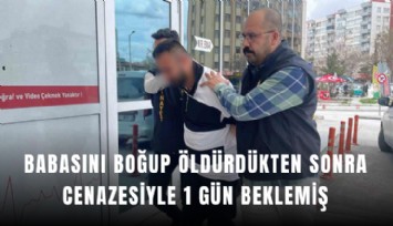 Konya’da dehşet: Babasını boğarak öldüren zanlı şehir dışına kaçarken yakalandı