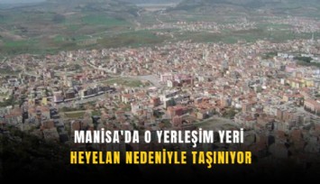 Manisa'da o yerleşim yeri heyelan nedeniyle taşınıyor