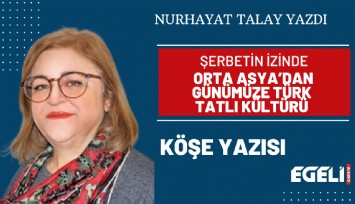 Şerbetin izinde: Orta Asya’dan günümüze Türk tatlı kültürü