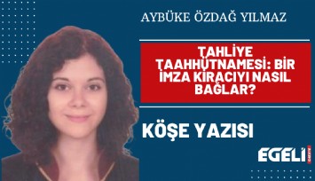 Tahliye taahhütnamesi: Bir imza kiracıyı nasıl bağlar?
