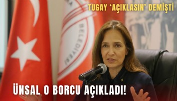 Tugay 'açıklasın' demişti: Ünsal o borcu açıkladı