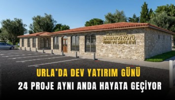 Urla’da dev yatırım günü: 24 proje aynı anda hayata geçiyor