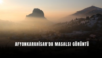 Afyonkarahisar'da masalsı görüntü