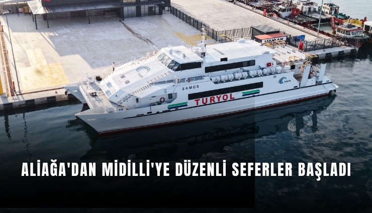 Aliağa'dan Midilli'ye düzenli seferler başladı