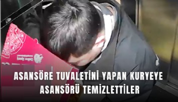 Asansöre tuvaletini yapan kuryeye asansörü temizlettiler