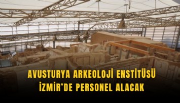 Avusturya Arkeoloji Enstitüsü İzmir’de personel alacak