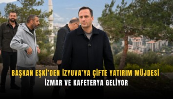 Başkan Eşki’den İZYUVA’ya çifte yatırım müjdesi: İZMAR ve kafeterya geliyor