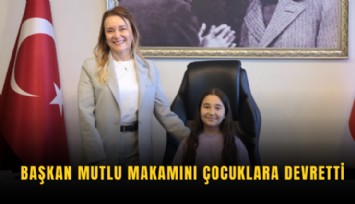 Başkan Mutlu makamını çocuklara devretti