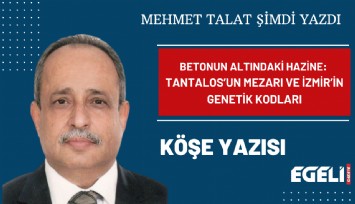 Betonun altındaki hazine: Tantalos’un Mezarı ve İzmir’in genetik kodları