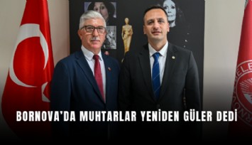 Bornova’da muhtarlar yeniden Güler dedi