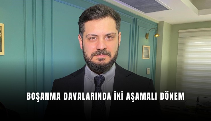 Boşanma davalarında iki aşamalı dönem