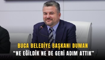 Buca Belediye Başkanı Duman: Ne eğildik ne de geri adım attık