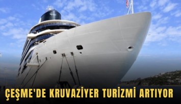 Çeşme'de kruvaziyer turizmi artıyor