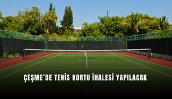 Çeşme’de tenis kortu ihalesi yapılacak