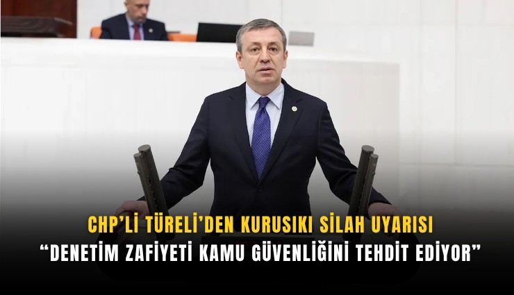 CHP’li Türeli’den kurusıkı silah uyarısı: Denetim zafiyeti kamu güvenliğini tehdit ediyor