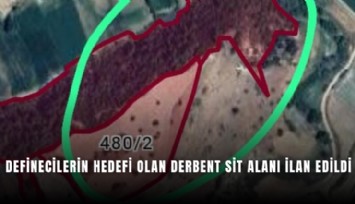 Definecilerin hedefi olan Derbent sit alanı ilan edildi