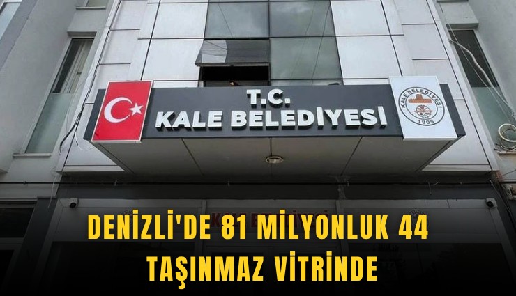 Denizli'de 81 milyonluk 44 taşınmaz vitrinde