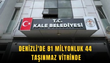 Denizli'de 81 milyonluk 44 taşınmaz vitrinde