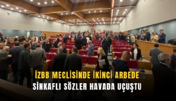İZBB meclisinde ikinci arbede: Sinkaflı sözler havada uçuştu