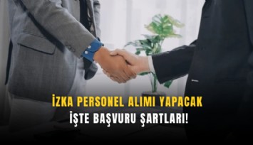 İZKA personel alımı yapacak: İşte başvuru şartları!