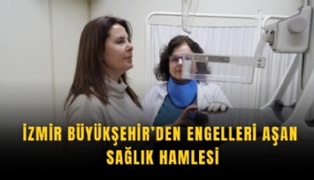 İzmir Büyükşehir’den engelleri aşan sağlık hamlesi