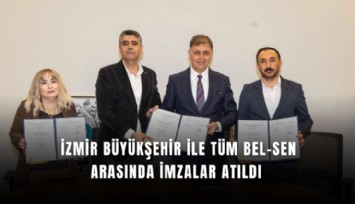 İzmir Büyükşehir ile TÜM BEL-SEN arasında imzalar atıldı