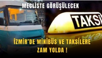 İzmir’de dolmuş ve taksilere zam yolda