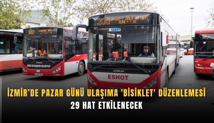 İzmir’de pazar günü ulaşıma 'bisiklet' düzenlemesi: 29 hat etkilenecek
