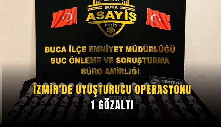 İzmir'de uyuşturucu operasyonu: 1 gözaltı