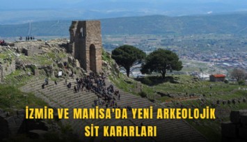 İzmir ve Manisa'da yeni arkeolojik sit kararları
