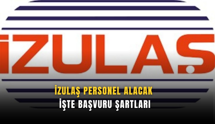 İZULAŞ personel alacak: İşte başvuru şartları