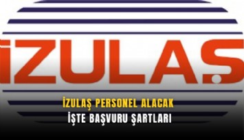 İZULAŞ personel alacak: İşte başvuru şartları
