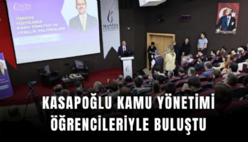 Kasapoğlu kamu yönetimi öğrencileriyle buluştu