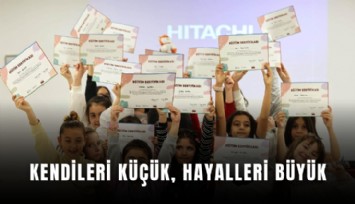 Kendileri küçük, hayalleri büyük