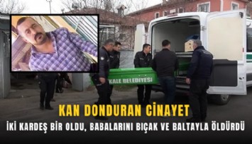 Kırıkkale’de aile içi dehşet: İki kardeş babalarını bıçak ve baltayla öldürdü