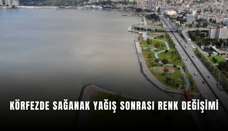Körfezde sağanak yağış sonrası renk değişimi