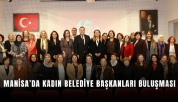 Manisa’da kadın belediye başkanları buluşması