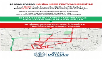 Manisa’da Mesir Festivali trafiği: Çok sayıda yol kapatılacak