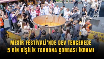 Mesir Festivali’nde dev tencerede 5 bin kişilik tarhana çorbası ikramı