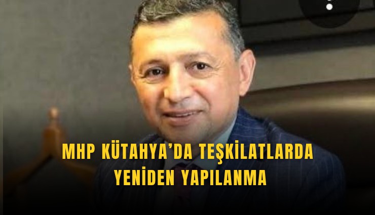 MHP Kütahya’da teşkilatlarda yeniden yapılanma